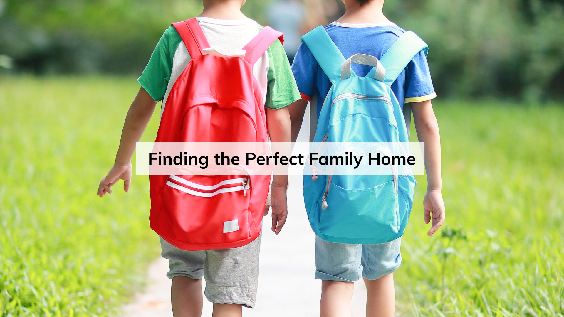 Back to School, Back to House-Hunting – Finding the Perfect Family Home